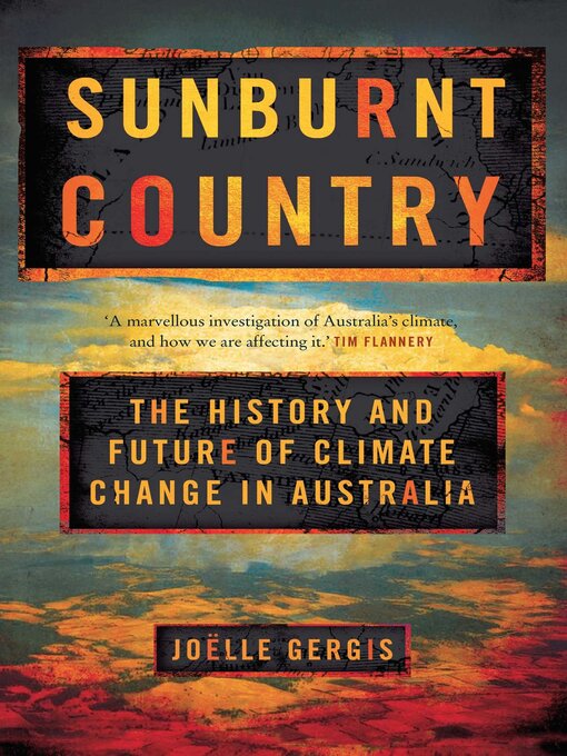 Title details for Sunburnt Country by Joëlle Gergis - Available